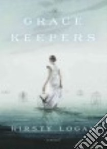 The Gracekeepers libro in lingua di Logan Kirsty