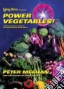 Lucky Peach Presents Power Vegetables! libro in lingua di Meehan Peter, Lucky Peach (COR)