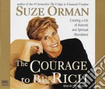 The Courage to Be Rich (CD Audiobook) libro in lingua di Orman Suze, Orman Suze (NRT)