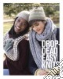 Drop-Dead Easy Knits libro in lingua di Zucker Gale, Egan Mary Lou, Kapur Kirsten