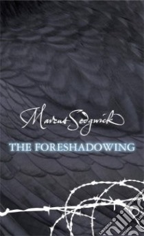 The Foreshadowing libro in lingua di Sedgwick Marcus