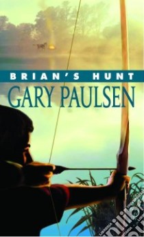 Brian's Hunt libro in lingua di Paulsen Gary