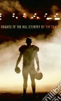 Knights of the Hill Country libro in lingua di Tharp Tim