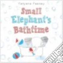 Small Elephant's Bathtime libro in lingua di Feeney Tatyana
