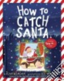 How to Catch Santa libro in lingua di Reagan Jean, Wildish Lee (ILT)