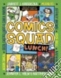Comics Squad 2 libro in lingua di Holm Jennifer L. (EDT), Holm Matthew (EDT), Krosoczka Jarrett J. (EDT), Bell Cece, Brown Jeffrey