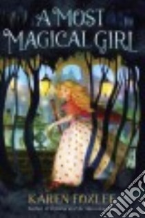 A Most Magical Girl libro in lingua di Foxlee Karen