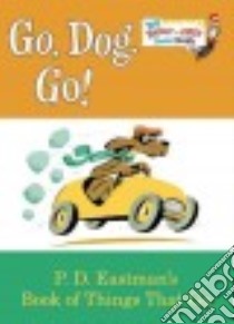 Go, Dog. Go! libro in lingua di Eastman P. D.