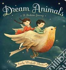 Dream Animals libro in lingua di Martin Emily Winfield