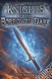 Knights of the Borrowed Dark libro in lingua di Rudden Dave