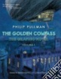The Golden Compass libro in lingua di Pullman Philip, Melchior Stephane (ADP), Oubrerie Clement (ILT), Eaton Annie (TRN)