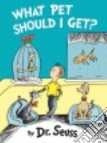 What Pet Should I Get? libro in lingua di Seuss Dr.