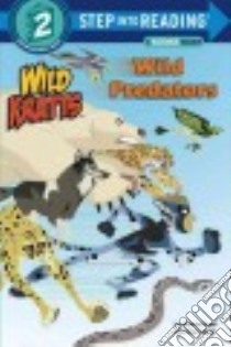 Wild Predators libro in lingua di Kratt Martin, Kratt Chris, Random House (COR)