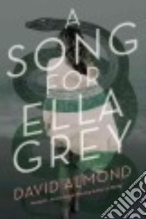 A Song for Ella Grey libro in lingua di Almond David