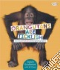 Orangutans Are Ticklish libro in lingua di Grubman Steve (PHT), Davis Jill