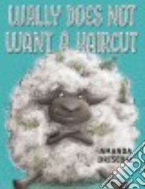 Wally Does Not Want a Haircut libro in lingua di Driscoll Amanda
