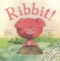 Ribbit! libro in lingua di Folgueira Rodrigo, Bernatene Poly (ILT)