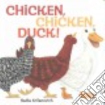 Chicken, Chicken, Duck! libro in lingua di Krilanovich Nadia