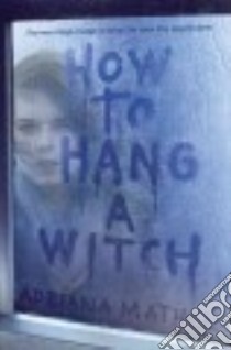 How to Hang a Witch libro in lingua di Mather Adriana