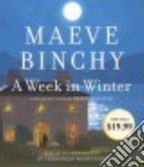 A Week in Winter (CD Audiobook) libro in lingua di Binchy Maeve, Landor Rosalyn (NRT)