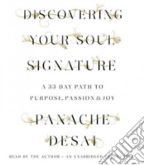 Discovering Your Soul Signature (CD Audiobook) libro in lingua di Desai Panache