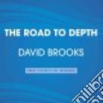 The Road to Character (CD Audiobook) libro in lingua di Brooks David, Morey Arthur (NRT)