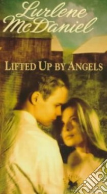 Lifted Up by Angels libro in lingua di McDaniel Lurlene