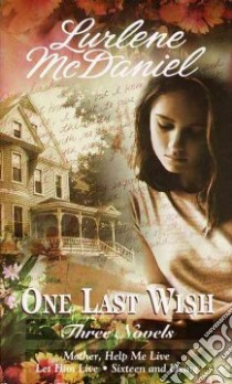 One Last Wish libro in lingua di McDaniel Lurlene