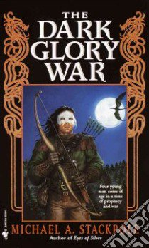 The Dark Glory War libro in lingua di Stackpole Michael A.
