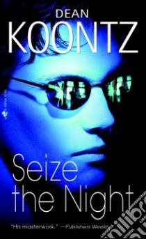 Seize the Night libro in lingua di Koontz Dean R.