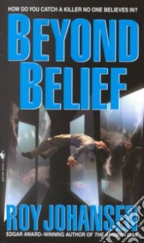 Beyond Belief libro in lingua di Johansen Roy