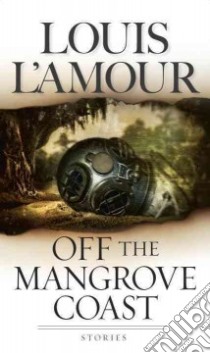 Off the Mangrove Coast libro in lingua di L'Amour Louis