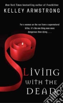Living With the Dead libro in lingua di Armstrong Kelley