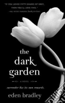 The Dark Garden libro in lingua di Bradley Eden