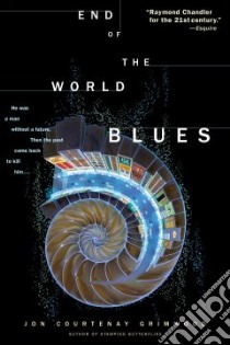 End of the World Blues libro in lingua di Grimwood Jon Courtenay