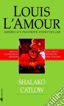 Shalako & Catlow libro in lingua di L'Amour Louis