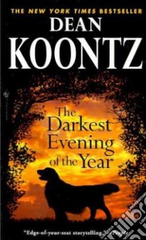 The Darkest Evening of the Year libro in lingua di Koontz Dean R.