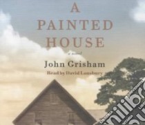 A Painted House (CD Audiobook) libro in lingua di Grisham John, Lansbury David (NRT)