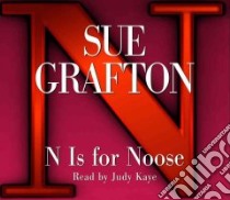 N Is for Noose (CD Audiobook) libro in lingua di Grafton Sue, Kaye Judy (NRT)
