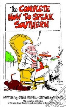 The Complete How to Speak Southern libro in lingua di Mitchell Steve, Scrawls