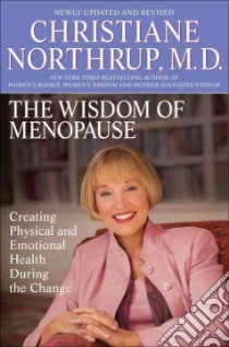 The Wisdom of Menopause libro in lingua di Northrup Christiane