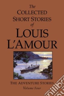 The Collected Short Stories of Louis L'Amour libro in lingua di L'Amour Louis