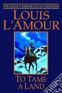 To Tame a Land libro in lingua di L'Amour Louis