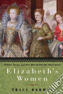 Elizabeth's Women libro in lingua di Borman Tracy