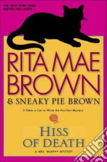 Hiss of Death libro in lingua di Brown Rita Mae, Brown Sneaky Pie, Gellatly Michael (ILT)