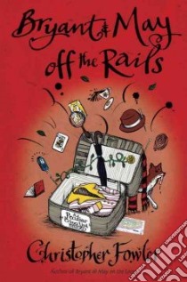 Bryant & May Off the Rails libro in lingua di Fowler Christopher