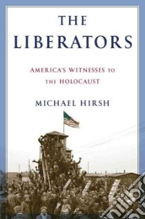 The Liberators libro in lingua di Hirsh Michael