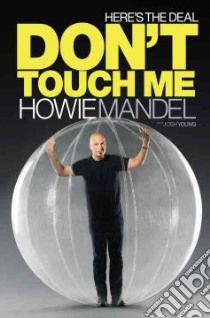 Here's the Deal: Don't Touch Me libro in lingua di Mandel Howie, Young Josh (CON)