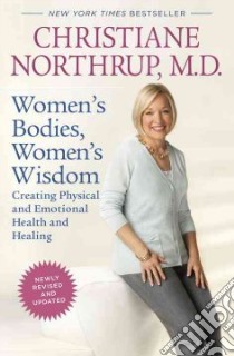 Women's Bodies, Women's Wisdom libro in lingua di Northrup Christiane