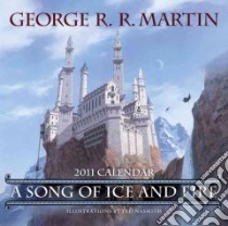 A Song of Ice and Fire 2011 Calendar libro in lingua di Martin George R. R., Nasmith Ted (ILT)